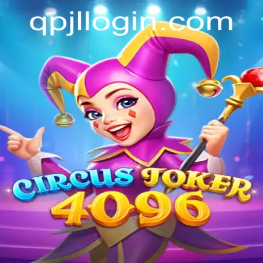 CircusJoker4096: The Ultimate Gaming Experience with QPJL.COM