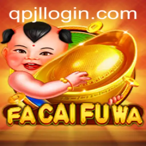Discover the Joy of FaCaiFuWa: A Unique Gaming Experience